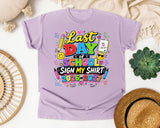 Last Day Of School Sign My Shirt 2026-2027 in Orchid Comfort Colors 1717 tee