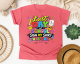 Last Day Of School Sign My Shirt 2026-2027 in Watermelon Comfort Colors 1717 tee