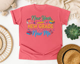 New Year New Grade New Me in Watermelon Comfort Colors 1717 tee