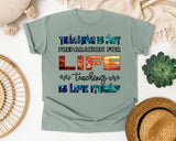Teaching Is Not Preparation For Life in Bay Comfort Colors 1717 tee