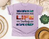 Teaching Is Not Preparation For Life in Orchid Comfort Colors 1717 tee