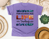 Teaching Is Not Preparation For Life in Violet Comfort Colors 1717 tee