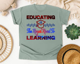 Educating Is The Royal Road To Learning in Bay Comfort Colors 1717 tee