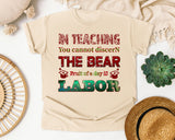 Teaching Is Labor Quote in Ivory Comfort Colors 1717 tee