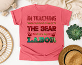 Teaching Is Labor Quote in Watermelon Comfort Colors 1717 tee