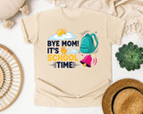 Bye Mom It's School Time in Ivory Comfort Colors 1717 tee
