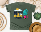 Bye Mom It's School Time in Moss Comfort Colors 1717 tee
