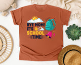 Bye Mom It's School Time in Yam Comfort Colors 1717 tee