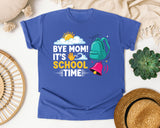 Bye Mom It's School Time Light Print in Flo Blue Comfort Colors 1717 tee