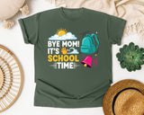 Bye Mom It's School Time Light Print in Moss Comfort Colors 1717 tee