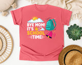 Bye Mom It's School Time Light Print in Watermelon Comfort Colors 1717 tee