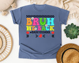 Bruh We Back Back To School in Blue Jean Comfort Colors 1717 tee