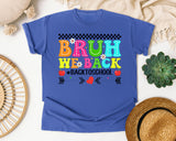 Bruh We Back Back To School in Flo Blue Comfort Colors 1717 tee