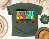 Bruh We Back Back To School in Moss Comfort Colors 1717 tee