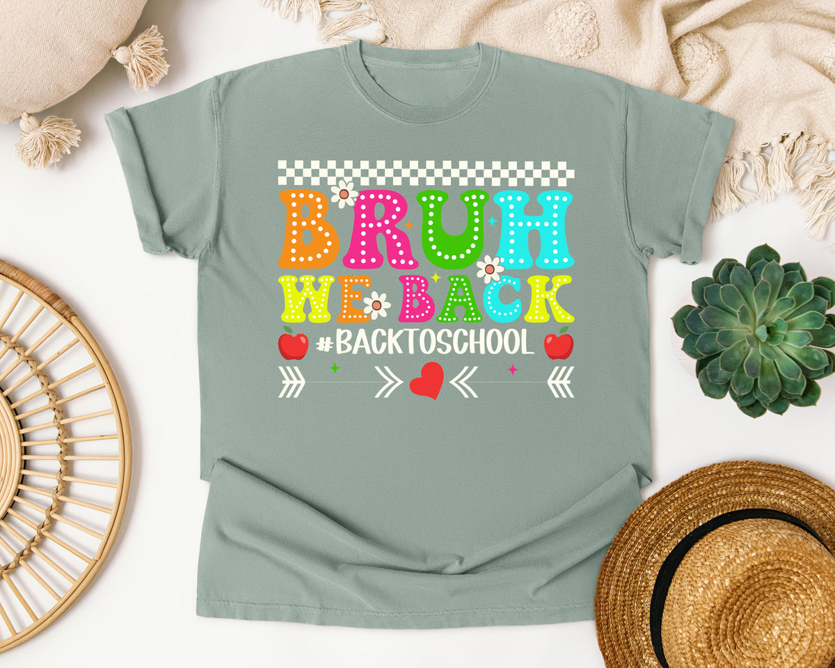 Bruh We Back Back To School Light Print in Bay Comfort Colors 1717 tee