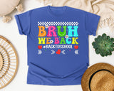 Bruh We Back Back To School Light Print in Flo Blue Comfort Colors 1717 tee