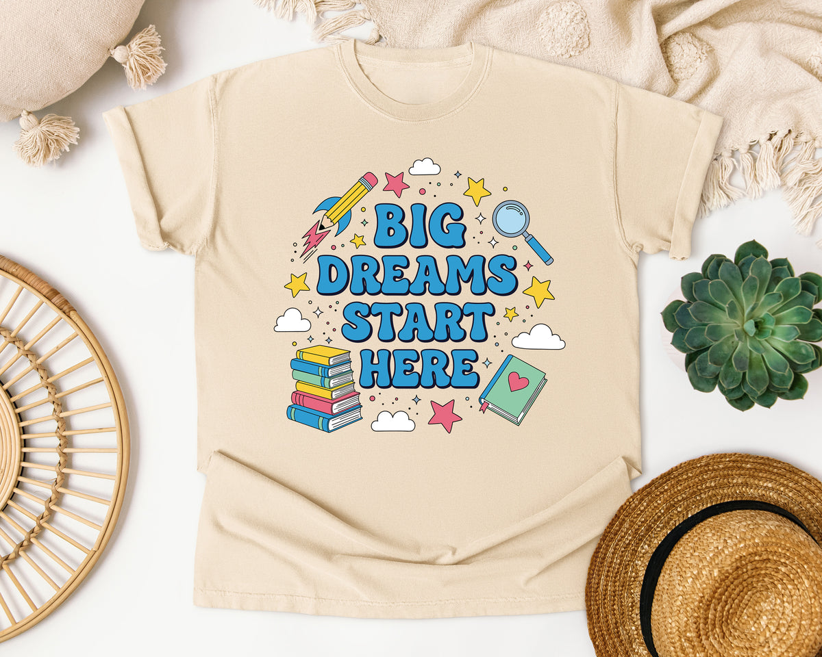 Big Dreams Start Here in Ivory Comfort Colors 1717 tee