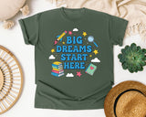 Big Dreams Start Here in Moss Comfort Colors 1717 tee