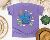 Big Dreams Start Here in Violet Comfort Colors 1717 tee