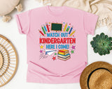 Watch Out Kindergarten Here I Come in Blossom Comfort Colors 1717 tee