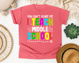 You Can't Scare Me I Teach Middle School in Watermelon Comfort Colors 1717 tee