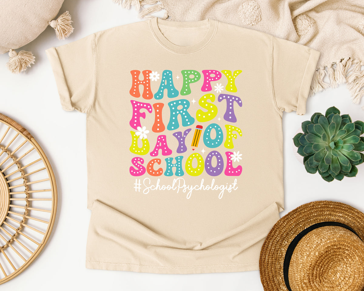 Happy First Day Of School School Psychologist in Ivory Comfort Colors 1717 tee