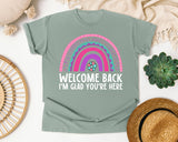 Welcome Back I'm Glad You're Here Rainbow in Bay Comfort Colors 1717 tee