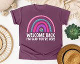 Welcome Back I'm Glad You're Here Rainbow in Berry Comfort Colors 1717 tee