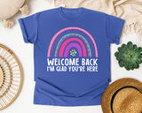 Welcome Back I'm Glad You're Here Rainbow in Flo Blue Comfort Colors 1717 tee