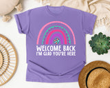 Welcome Back I'm Glad You're Here Rainbow in Violet Comfort Colors 1717 tee
