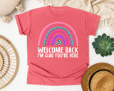Welcome Back I'm Glad You're Here Rainbow in Watermelon Comfort Colors 1717 tee