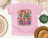 It's A Good Day To Teach in Blossom Comfort Colors 1717 tee
