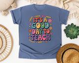 It's A Good Day To Teach in Blue Jean Comfort Colors 1717 tee