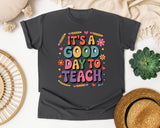 It's A Good Day To Teach in Pepper Comfort Colors 1717 tee