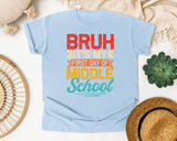 Bruh It's My First Day Of Middle School in Chambray Comfort Colors 1717 tee
