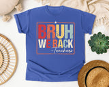 Bruh We Back Teachers in Flo Blue Comfort Colors 1717 tee