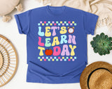Let's Learn Today in Flo Blue Comfort Colors 1717 tee