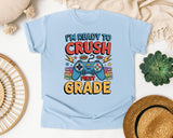 I'm Ready To Crush First Grade in Chambray Comfort Colors 1717 tee
