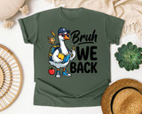 Bruh We Back Goose in Moss Comfort Colors 1717 tee