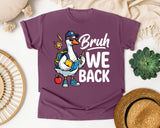 Bruh We Back Goose Light Print in Berry Comfort Colors 1717 tee