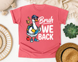 Bruh We Back Goose Light Print in Watermelon Comfort Colors 1717 tee