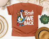Bruh We Back Goose Light Print in Yam Comfort Colors 1717 tee