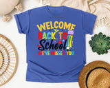 Welcome Back To School We've Missed You in Flo Blue Comfort Colors 1717 tee