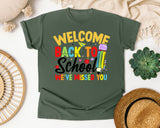 Welcome Back To School We've Missed You in Moss Comfort Colors 1717 tee