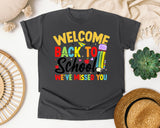 Welcome Back To School We've Missed You in Pepper Comfort Colors 1717 tee