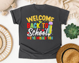 Welcome Back To School We've Missed You Light Print in Pepper Comfort Colors 1717 tee