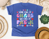 Some Call It Chaos We Call It Pre-K in Flo Blue Comfort Colors 1717 tee