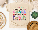 Some Call It Chaos We Call It Pre-K Bright in Ivory Comfort Colors 1717 tee