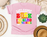 Welcome Back I'm Glad You're Here in Blossom Comfort Colors 1717 tee