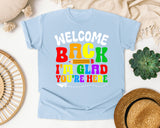 Welcome Back I'm Glad You're Here in Chambray Comfort Colors 1717 tee